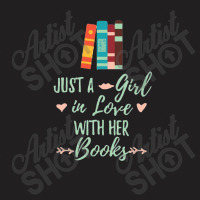 A Girl In Love With Her Books Bookworm Book Lover T-shirt | Artistshot