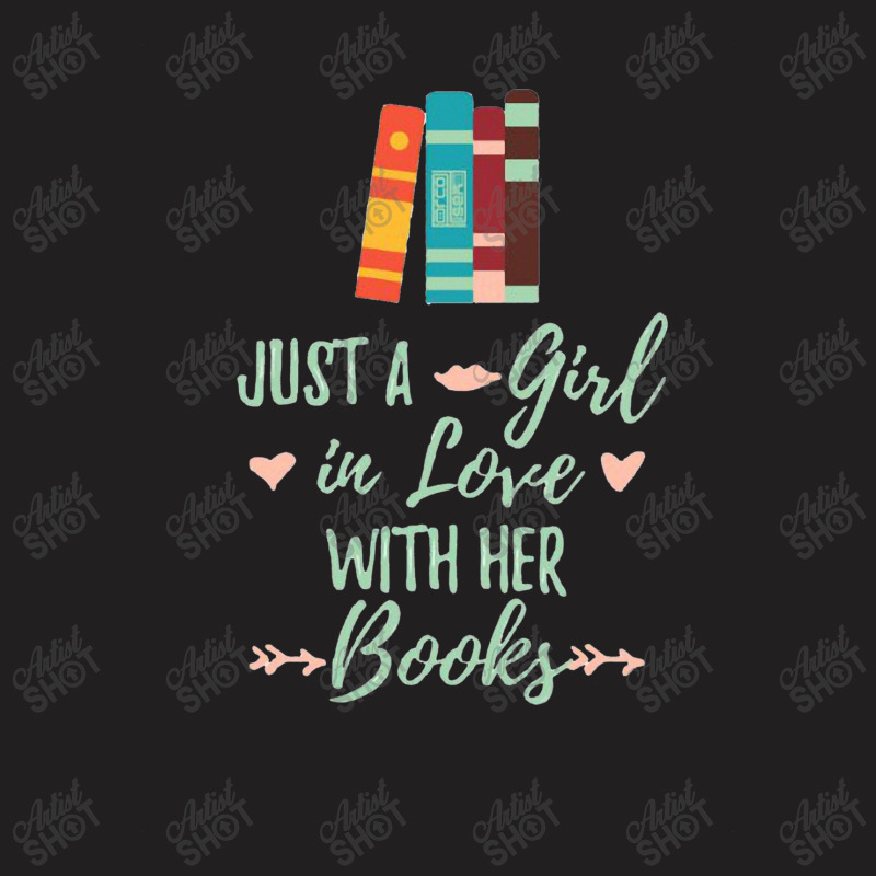 A Girl In Love With Her Books Bookworm Book Lover T-shirt | Artistshot