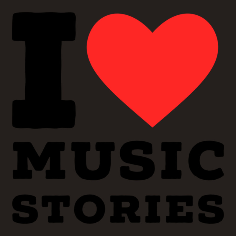 I Love Music Stories Classic Tank Top | Artistshot