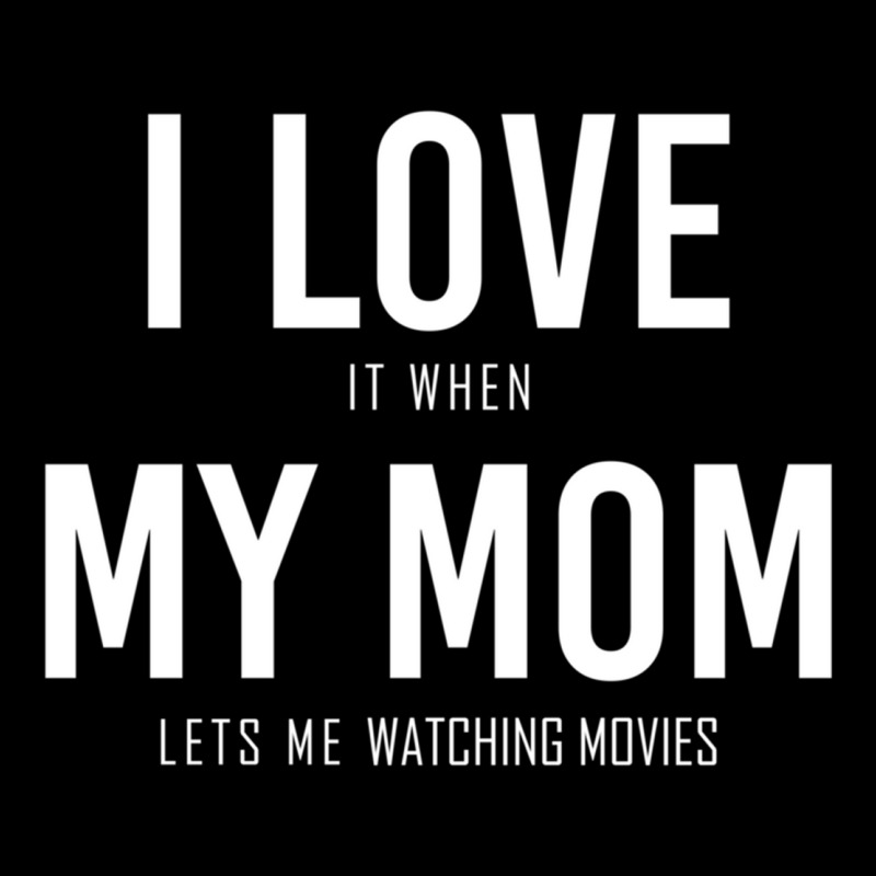 I Love It When My Mom Lets Me Watching Movies Classic V-Neck Tee by WeisenbadennisAlan | Artistshot