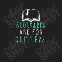 Bookmarks Are For Quitters T-shirt | Artistshot