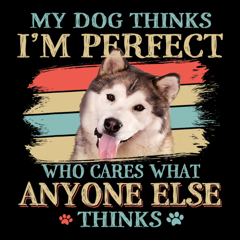 My Dog Thinks Im Perfect Alaskan Malamute Retro Style Adjustable Cap | Artistshot