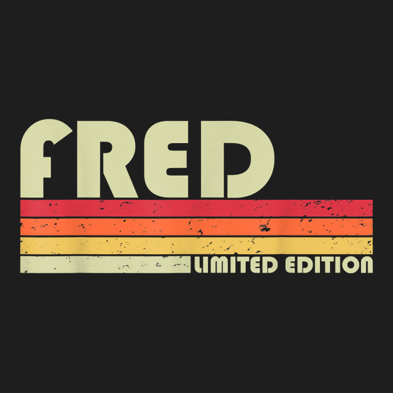 Fred Gift Name Personalized Funny Retro Vintage Birthday T Shirt Classic T-shirt by pacerbe | Artistshot