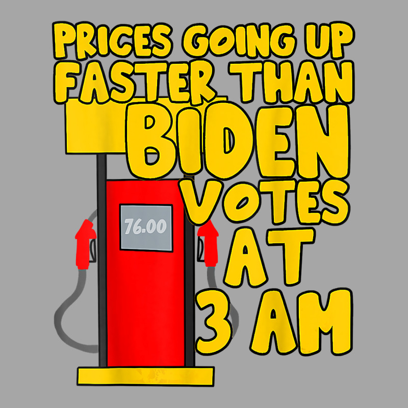 Gas Prices Are Going Up Faster Than Biden Votes At 3 Am T Shirt Toddler Sweatshirt by atereabag | Artistshot