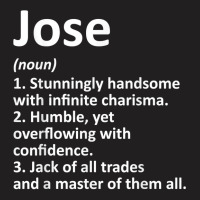 Jose Definition Personalized Name Funny Birthday Gift Idea T Shirt T-shirt | Artistshot