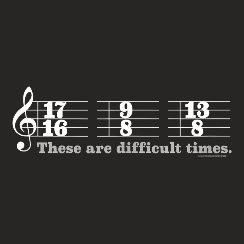 These Are Difficult Times Funny Music Joke Pun T Shirt Ladies Fitted T-Shirt by saterseim | Artistshot