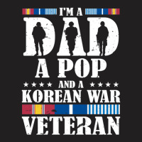 I'm A Dad A Pop And An Korean War Veteran Father's Day Gift T-shirt | Artistshot