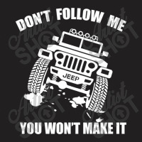 Don't Follow Me T-shirt | Artistshot