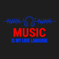 Music Is My Love Language Classic Classic T-shirt | Artistshot