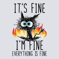 It's Fine I'm Fine Everything Is Fine Funny Cat T Shirt Bucket Hat | Artistshot