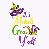 Its Mardi Gras Yall Carnival Parade Masquerade Party Tank Top Tank Top | Artistshot