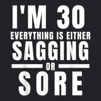 Funny 30th Birthday Gag Gift For Him Or Her Sagging Or Sore T Shirt Youth Tee | Artistshot