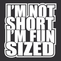 I M Not Short I M Fun Sized Funny Short Person Vintage Hoodie | Artistshot