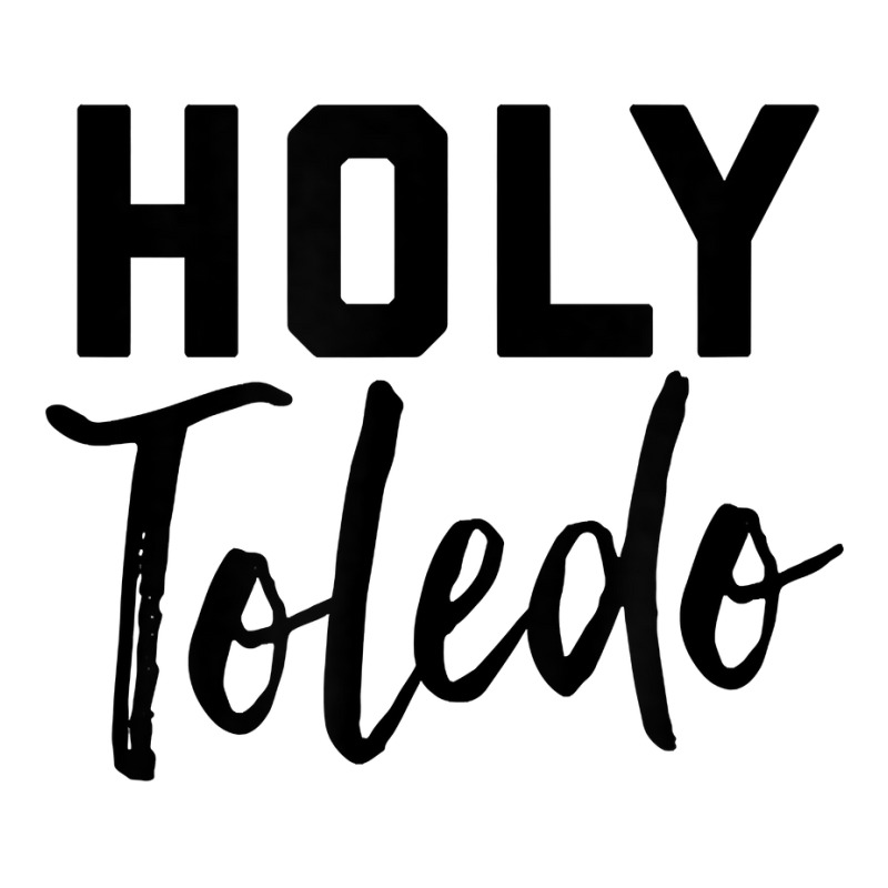 Holy Toledo Tee Shirt Unisex Hoodie | Artistshot