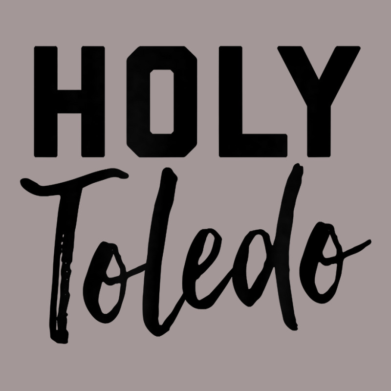 Holy Toledo Tee Shirt Vintage Hoodie | Artistshot