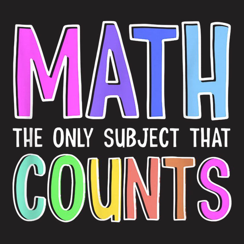 Math The Only Subject That Counts Happy 100 Days Of School T Shirt T-shirt | Artistshot