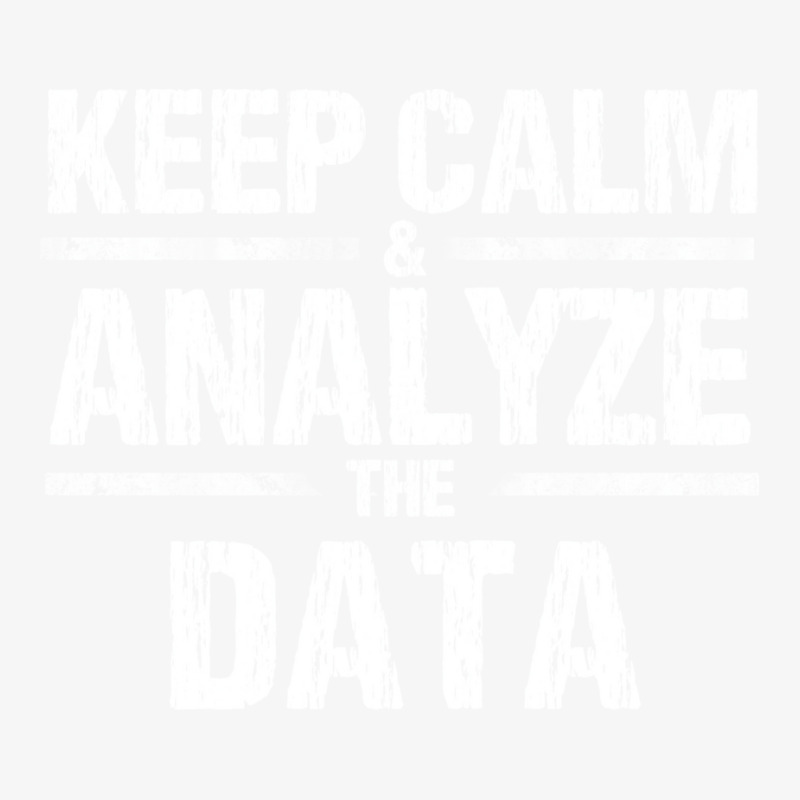 Keep Calm Analyze Data Business Analyst It Consultant Shirt Ladies Fitted T-Shirt by chamekdinac | Artistshot