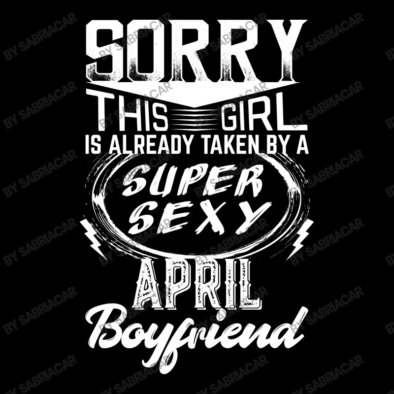 This Girl Is Taken By A Super Sexy April Boyfriend Zipper Hoodie | Artistshot