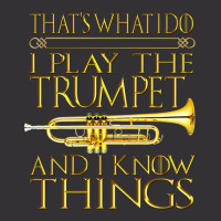 Trumpet That's What I Do I Play The Trumpet And I Know Things Design Vintage Hoodie And Short Set | Artistshot