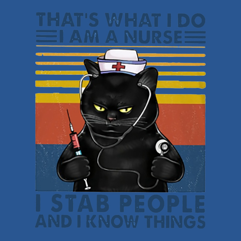 Cat Nurse That's What I Do I Am A Nurse I Stab People And I Know Thing T-shirt | Artistshot