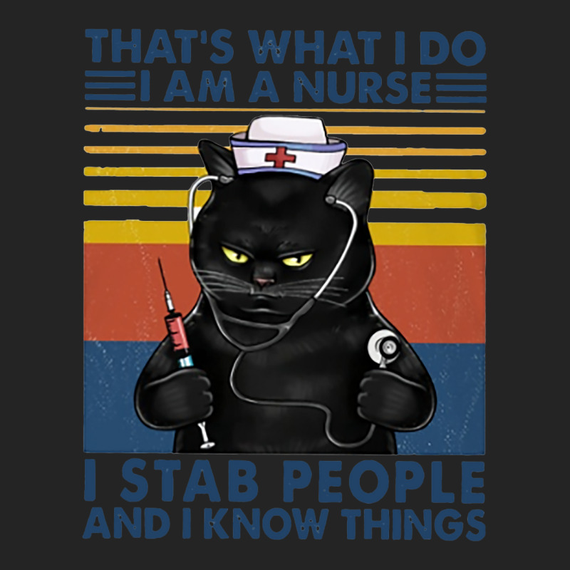 Cat Nurse That's What I Do I Am A Nurse I Stab People And I Know Thing 3/4 Sleeve Shirt | Artistshot