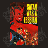 Satan Was A Lesbian Tank Top | Artistshot