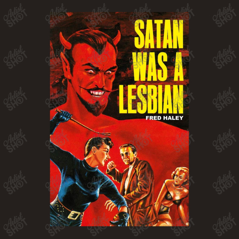 Satan Was A Lesbian Tank Top by PatrickDougherty | Artistshot