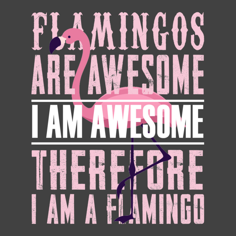 Flamingos Are Awesome Vintage T-shirt | Artistshot