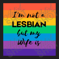 Im Not A Lesbian  But My Wife Is T-shirt | Artistshot