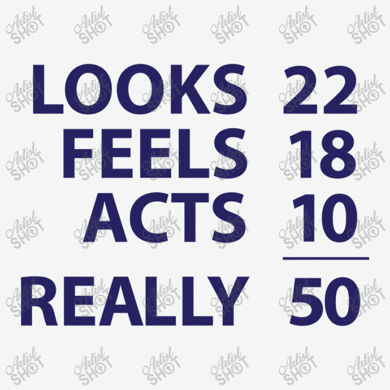 Looks 22, Feels 18, Acts 10, Really 50 Funny Scorecard Crop Tee by riotees | Artistshot