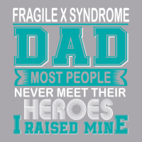 Trending Proud Fragile X Syndrome Dad Most People Never Meet Their Her Youth 3/4 Sleeve | Artistshot