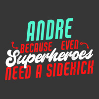 Andre Because Even Superheroes Need A Sidekick Funny Andre T Shirt Toddler Hoodie | Artistshot