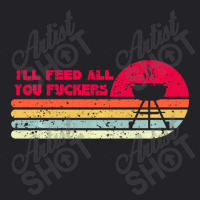 Bbq Dad Joke I'll Feed All You Fuckers Barbecue Cookout Chef Youth Tee | Artistshot