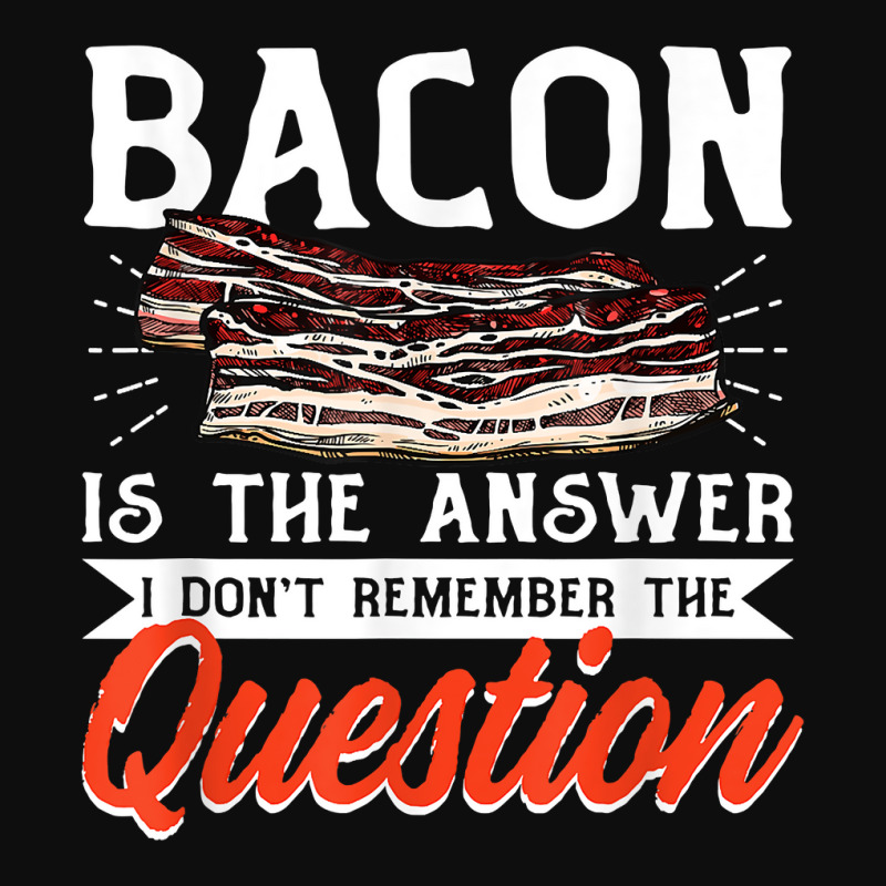 Bacon Strips Meat Food   Bacon Is The Answer T Shirt Crop Top by ald1heberts | Artistshot