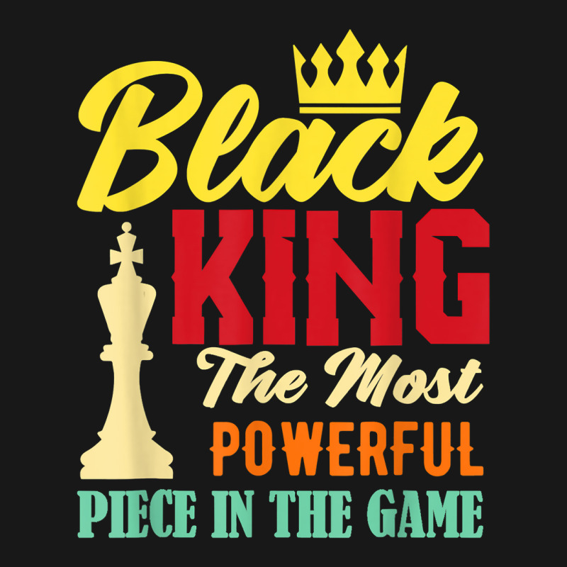 Black King The Most Powerful Piece In The Game Black Pride T Shirt Flannel Shirt | Artistshot