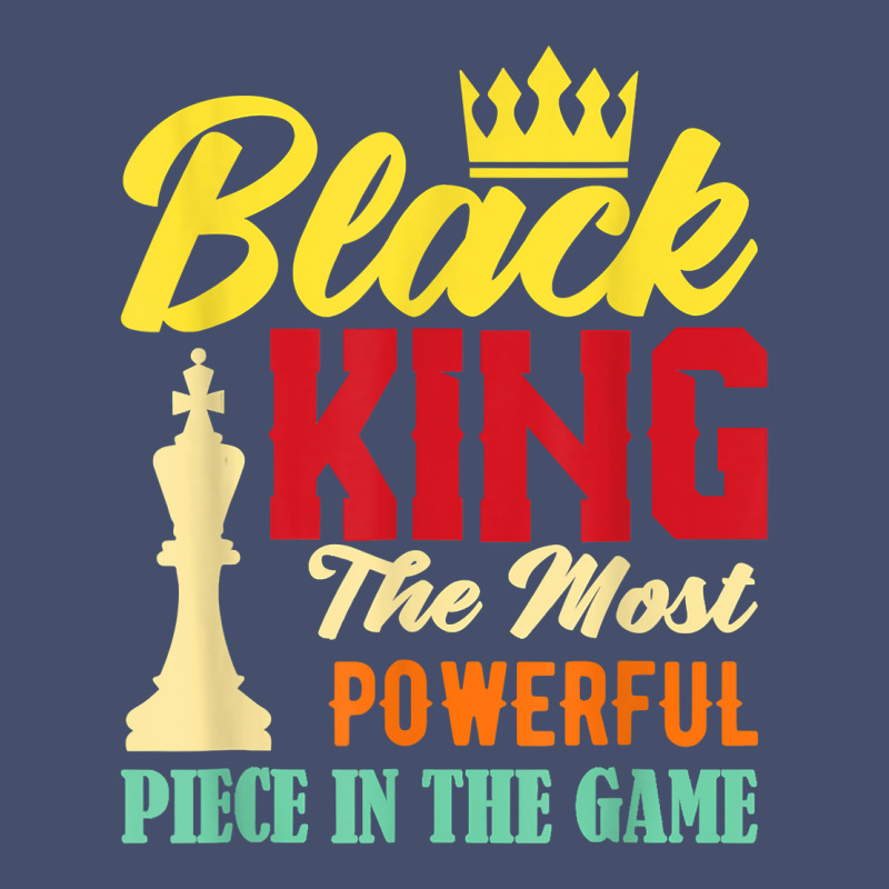 Black King The Most Powerful Piece In The Game Black Pride T Shirt Vintage Short | Artistshot