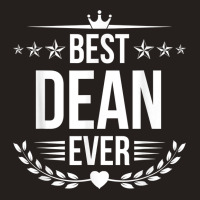 Best Dean Ever Funny Name Humor Nickname T Shirt Tank Top | Artistshot