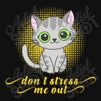 Dont Stress Me Out Graphic T-shirt | Artistshot