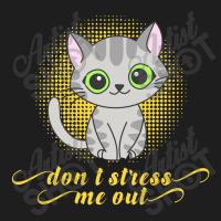 Dont Stress Me Out Classic T-shirt | Artistshot