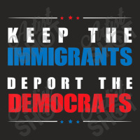 Conservative Politics Keep Immigrants Deport Democrats Joke Ladies Fitted T-shirt | Artistshot