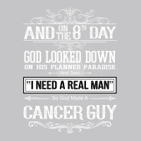 And 8th Day God Look Down So God Made A Cancer Guy Baby Bodysuit | Artistshot