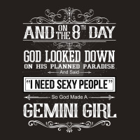 And 8th Day God Look Down So God Made A Gemini Girl Tank Top | Artistshot