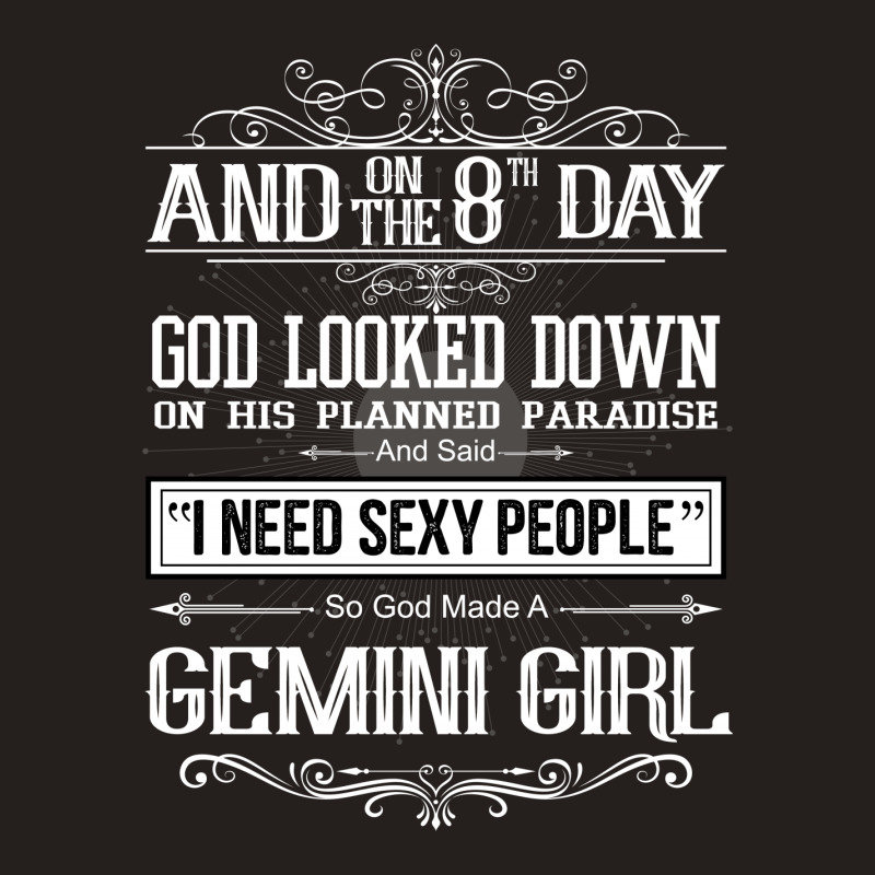 And 8th Day God Look Down So God Made A Gemini Girl Tank Top by rardesign | Artistshot