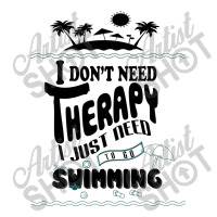 I Don't Need Therapy I Just Need To Go Swimming Sticker | Artistshot