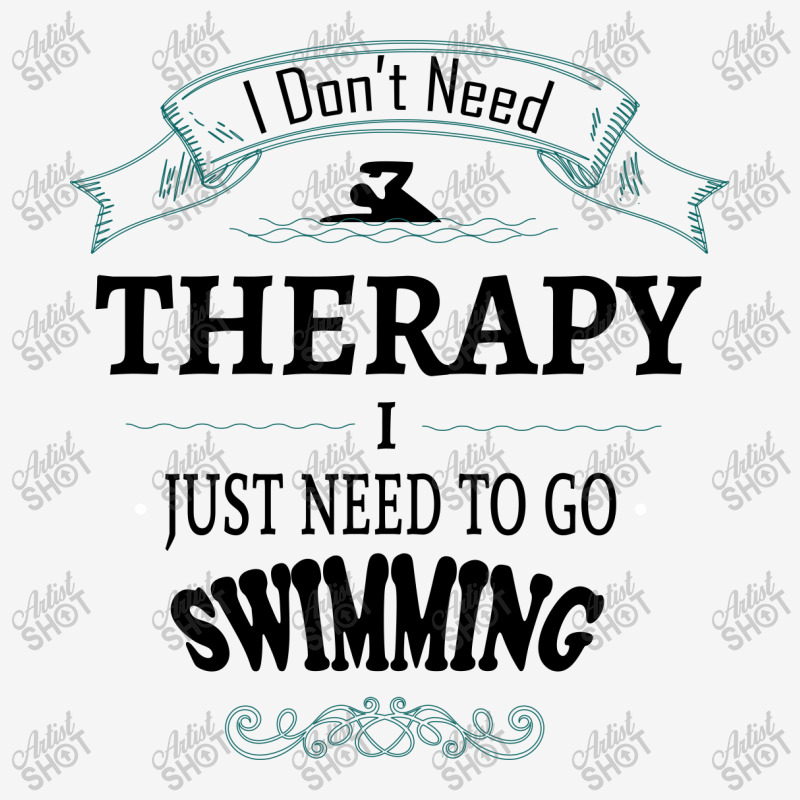 I Don't Need Therapy I Just Need To Go Swimming Classic T-shirt | Artistshot