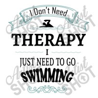 I Don't Need Therapy I Just Need To Go Swimming V-neck Tee | Artistshot