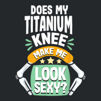 Does My Titanium Knee Make Me Look Knee Surgery Recovery T Shirt Crewneck Sweatshirt | Artistshot