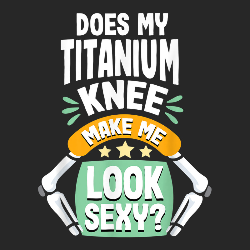 Does My Titanium Knee Make Me Look Knee Surgery Recovery T Shirt Men's T-shirt Pajama Set | Artistshot