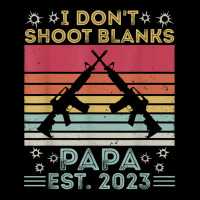 Father's Day I Don't Shoot Blanks Huntin' Papa Est. 2023 T Shirt Cropped Sweater | Artistshot