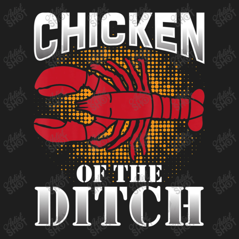 Chicken Ditch Crawfish Cajun Crayfish Food Party Classic T-shirt | Artistshot